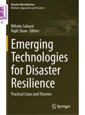 海外直订Emerging Technologies for Disaster Resilience: Practical Cases and Theories 新兴抗灾技术：实践案例和理论