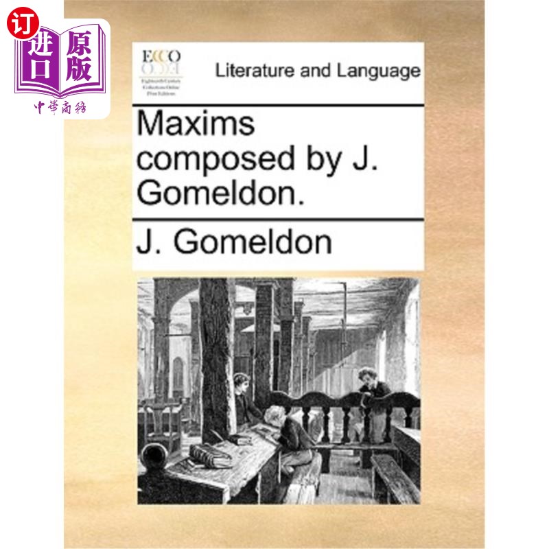 海外直订Maxims Composed by J. Gomeldon. 由J.戈麦尔登作曲。