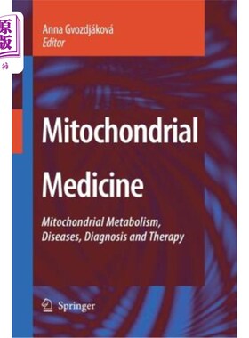海外直订医药图书Mitochondrial Medicine: Mitochondrial Metabolism, Diseases, Diagnosis and Therap 线粒体医学：线粒体