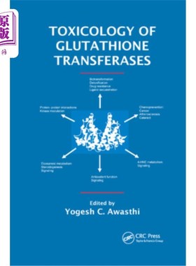 海外直订医药图书Toxicology of Glutathione Transferases 谷胱甘肽转移酶的毒理学
