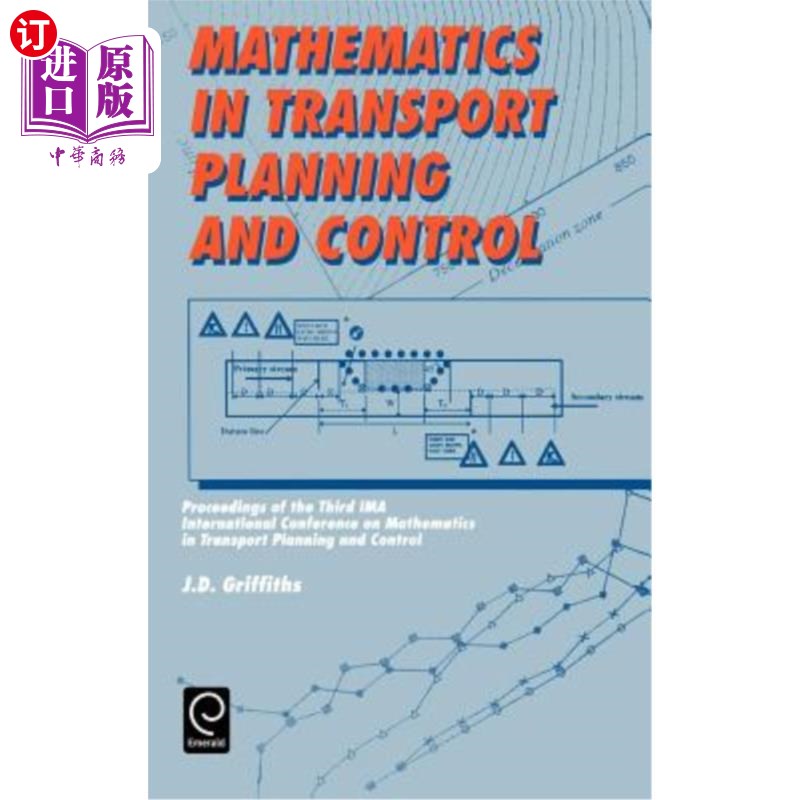 海外直订Mathematics in Transport Planning and Control: Proceedings of the 3rd Ima Confer 交通规划与控制中的数学：第