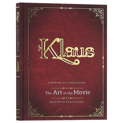 Klaus: The Art of the Movie 英文原版 克劳斯：圣诞节的秘密电影设定集 Ramin Zahed 【中商原版】