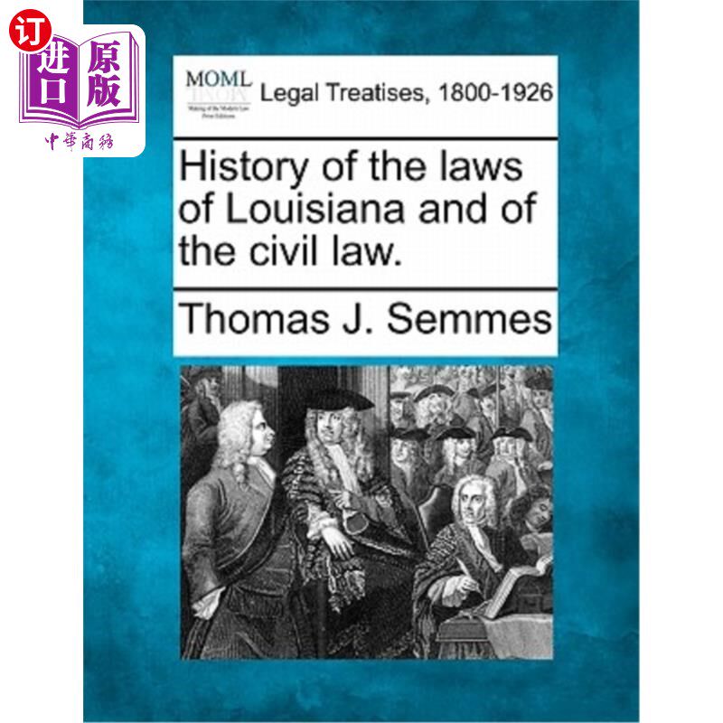 海外直订History of the Laws of Louisiana and of the Civil Law.路易斯安那州法律史和民法史