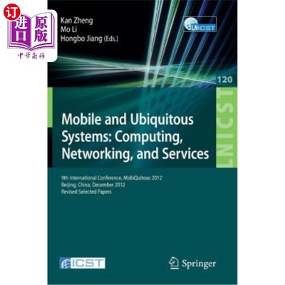 海外直订Mobile and Ubiquitous Systems: Computing, Networking, and Services: 9th Internat 移动和泛在系统:计算、