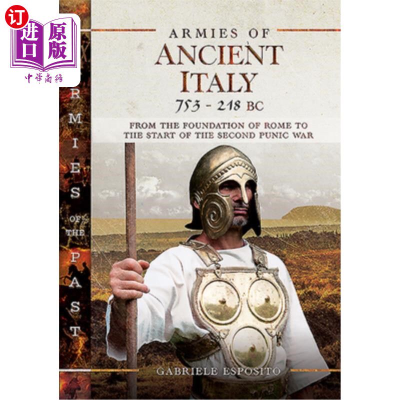 海外直订Armies of Ancient Italy 753-218 BC: From the Foundation of Rome to the Start of  公元前753-218