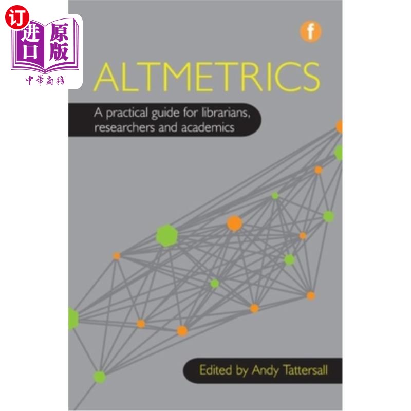 海外直订Altmetrics: A Practical Guide for Librarians, Researchers and Academics Altmetrics:图书馆员、研究人员和学者
