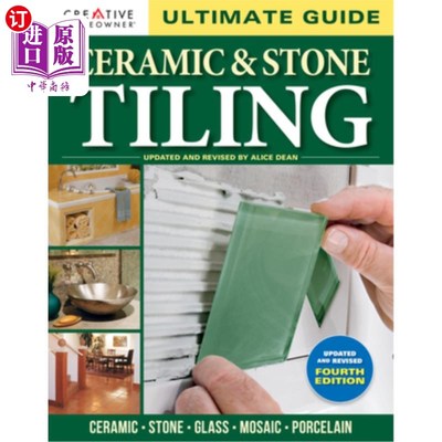海外直订Ultimate Guide: Ceramic & Stone Tiling, 4th Edition: Ceramic * Stone * Glass * M 终极指南：陶瓷和石材瓷砖，