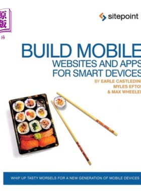 海外直订Build Mobile Websites and Apps for Smart Devices: Whip Up Tasty Morsels for a Ne 为智能设备构建移动网站和应
