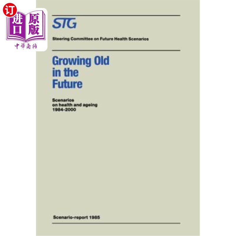 海外直订医药图书Growing Old in the Future: Scenarios on Health and Ageing 1984-2000 未来变老:1984-2000年健康和老龄