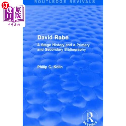 海外直订Routledge Revivals: David Rabe (1988): A Stage History and a Primary and Seconda 劳特利奇复兴:大卫拉