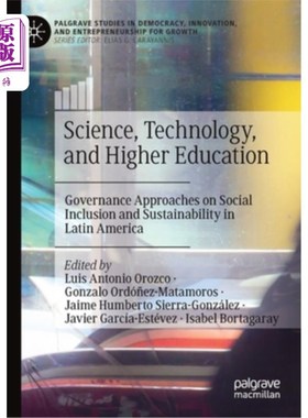 海外直订Science, Technology, and Higher Education: Governance Approaches on Social Inclu 科学、技术和高等教育:拉丁