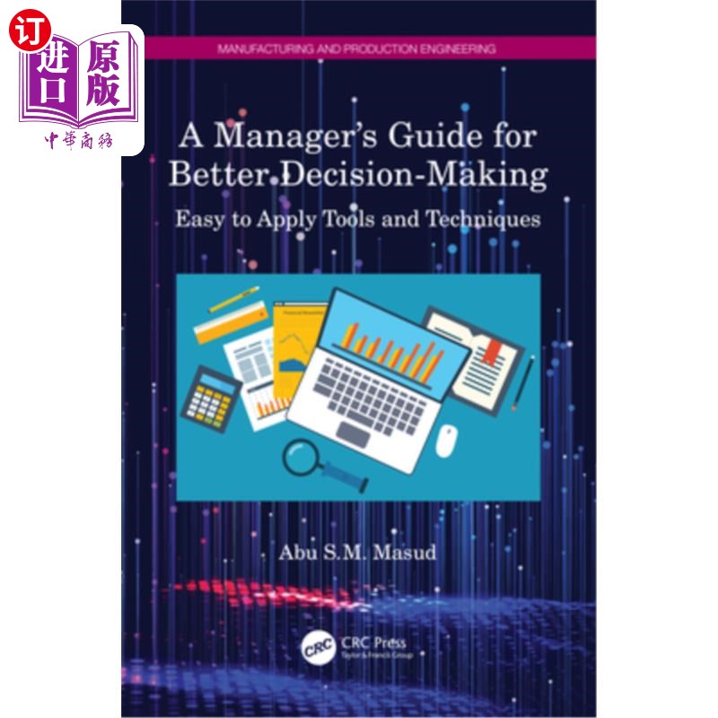 海外直订A Manager's Guide for Better Decision-Making: Easy to Apply Tools and Techniques管理者更好决策指南:易于应