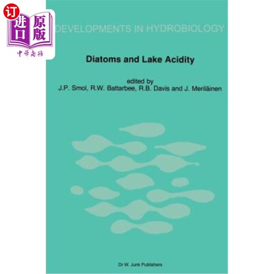 海外直订Diatoms and Lake Acidity: Reconstructing PH from Siliceous Algal Remains in Lake 硅藻与湖泊酸度:从湖泊沉积物中