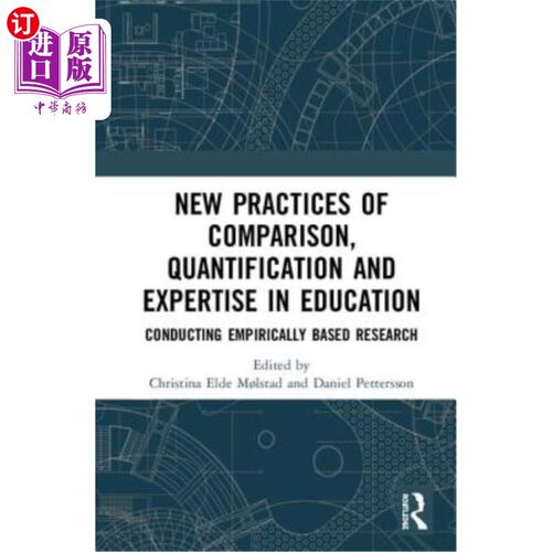 海外直订New Practices of Comparison, Quantification and Expertise in Education: Conducti 教育中比较、量化和专业知识