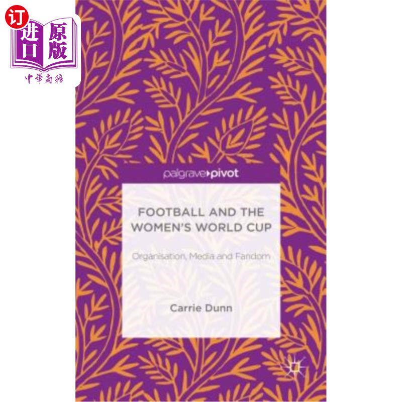 海外直订Football and the Women's World Cup: Organisation, Media and Fandom 足球和女子世界杯：组织、媒体和球迷