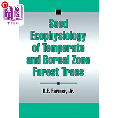海外直订Seed Ecophysiology of Temperate and Boreal Zone Forest Trees 温带和寒带林木种子生理生态