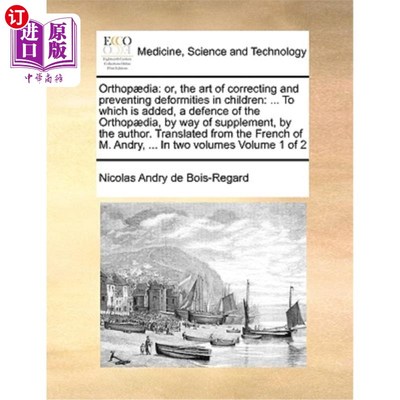 海外直订医药图书Orthopaedia: Or, the Art of Correcting and Preventing Deformities in Children: . 矫形外科:矫正和预