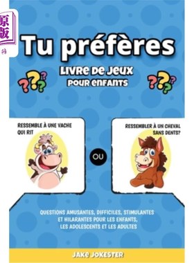 海外直订法语 Tu préfères livre de jeux pour enfants: Questions amusantes, difficiles, stimula 你更喜欢儿童游戏书:为