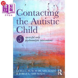 海外直订Contacting the Autistic Child 接触自闭症儿童