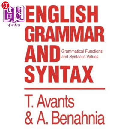 海外直订English Grammar and Syntax: Grammatical Functions and Syntactic Values 英语语法和句法：语法功能和句法价值