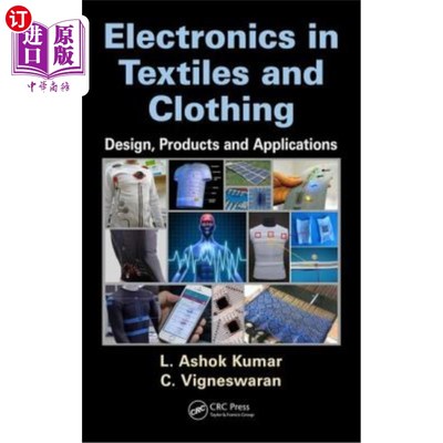 海外直订Electronics in Textiles and Clothing: Design, Products and Applications 纺织品和服装中的电子:设计，产品和应