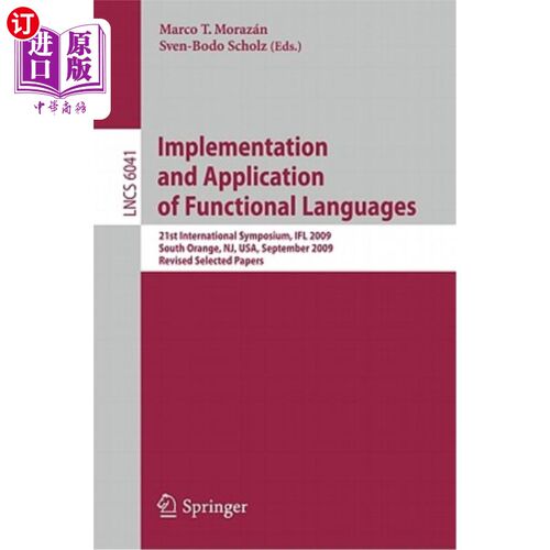海外直订Implementation and Application of Functional Languages: 21st International Sympo 函数语言的实现与应用：第21