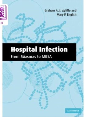 海外直订医药图书Hospital Infection: From Miasmas to Mrsa 医院感染:从瘴气到Mrsa