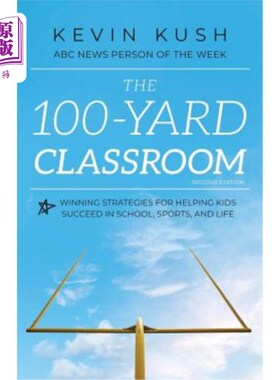 海外直订The 100-Yard Classroom: Winning Strategies for Helping Kids Succeed in School, S 100码教室：帮助孩子在学校