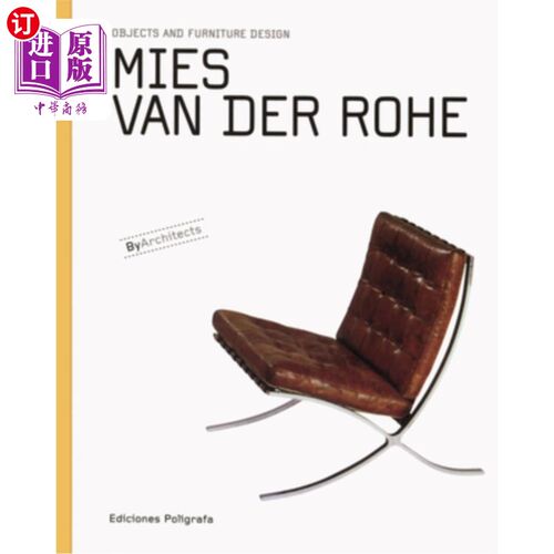 海外直订Mies Van Der Rohe: Objects and Furniture Design 米斯·范德罗：物品与家具设计