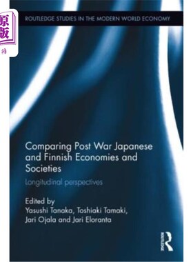 海外直订Comparing Post War Japanese and Finnish Economies and Societies: Longitudinal pe 比较战后日本和芬兰的经济和