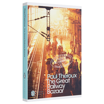 火车大巴扎 The Great Railway Bazaar 横贯欧亚的火车之旅【中商原版】英文原版 Paul Theroux