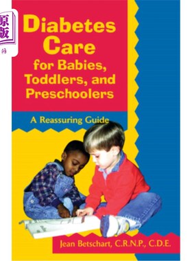 海外直订医药图书Diabetes Care for Babies, Toddlers, and Preschoolers: A Reassuring Guide 婴儿、学步儿童和学龄前儿童