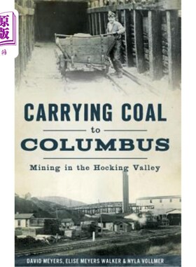 海外直订Carrying Coal to Columbus: Mining in the Hocking Valley 把煤运到哥伦布：霍金山谷的采矿