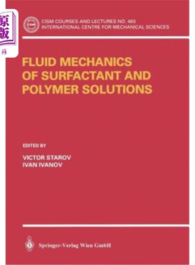 海外直订Fluid Mechanics of Surfactant and Polymer Solutions 表面活性剂与聚合物溶液的流体力学