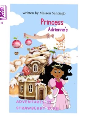 海外直订Princess Adrienne's: Adventures in Strawberry Burg 埃德里安娜公主:草莓堡历险记