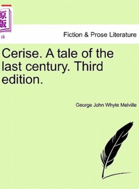 海外直订Cerise. a Tale of the Last Century. Third Edition. 樱桃色。《上世纪的故事》。第三版。