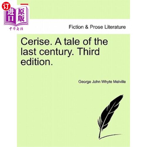 海外直订Cerise. a Tale of the Last Century. Third Edition. 樱桃色。《上世纪的故事》。第三版。