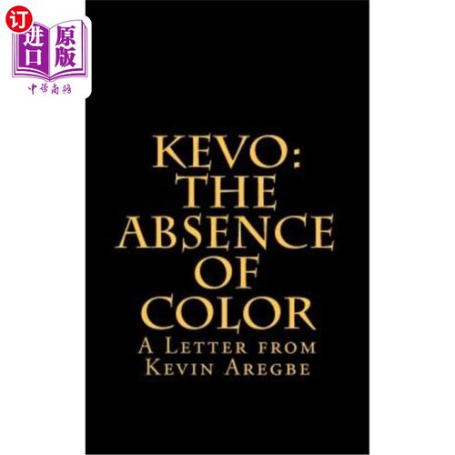 海外直订The Absence of Color: Letter from Kevin Aregbe 没有颜色:凯文·阿雷格的信