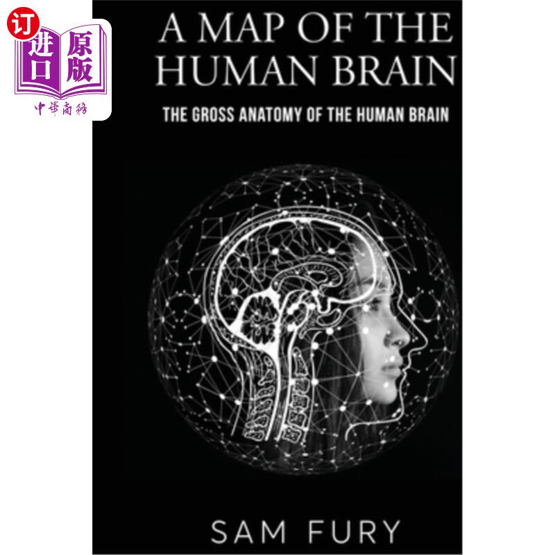 海外直订A Map of the Human Brain: The Gross Anatomy of the Human Brain 人脑图:人脑的大体解剖