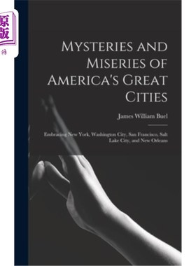 海外直订Mysteries and Miseries of America's Great Cities: Embracing New York, Washington 美国大城市的神秘与苦难:包