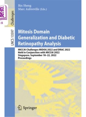海外直订Mitosis Domain Generalization and Diabetic Retinopathy Analysis: Miccai Challeng 有丝分裂区域概括和糖尿病视