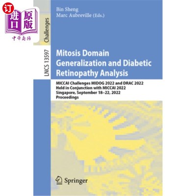 海外直订Mitosis Domain Generalization and Diabetic Retinopathy Analysis: Miccai Challeng 有丝分裂区域概括和糖尿病视
