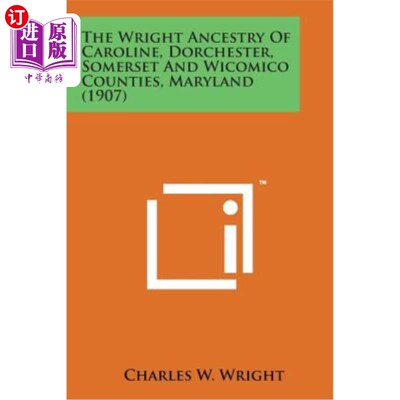海外直订The Wright Ancestry of Caroline, Dorchester, Somerset and Wicomico Counties, Mar 卡罗琳、多尔切斯特、萨默塞