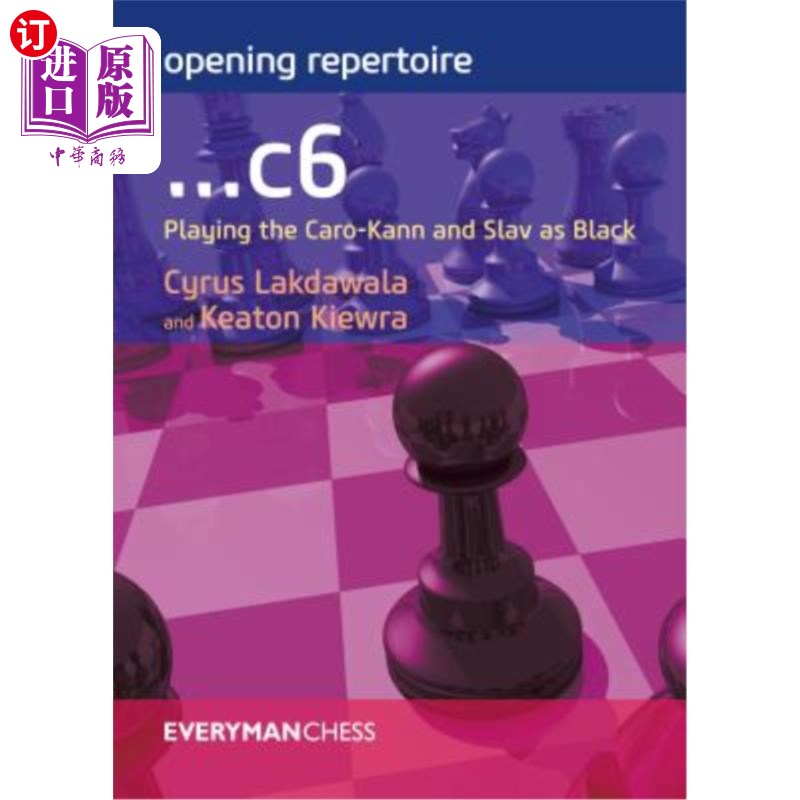 海外直订Opening Repertoire: ...c6: Playing the Caro-Kann and Slav as Black 开场曲目：…C6：将卡隆和斯拉夫演奏成黑色