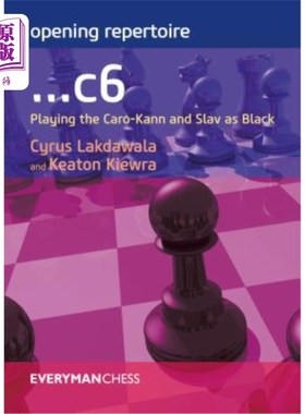 海外直订Opening Repertoire: ...c6: Playing the Caro-Kann and Slav as Black 开场曲目：…C6：将卡隆和斯拉夫演奏成黑色