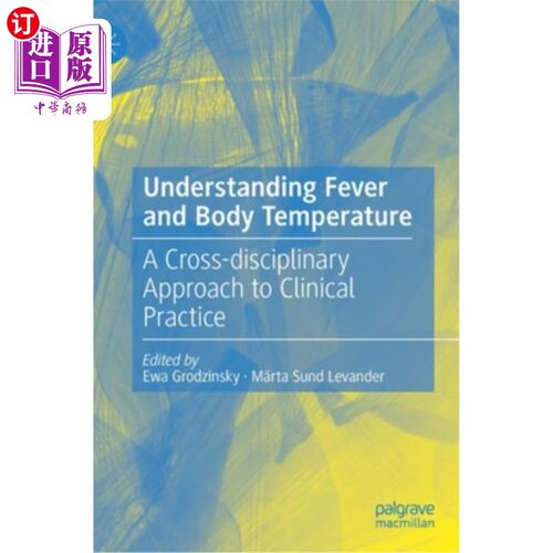 海外直订医药图书Understanding Fever and Body Temperature: A Cross-Disciplinary Approach to Clini 了解发烧和体温:临