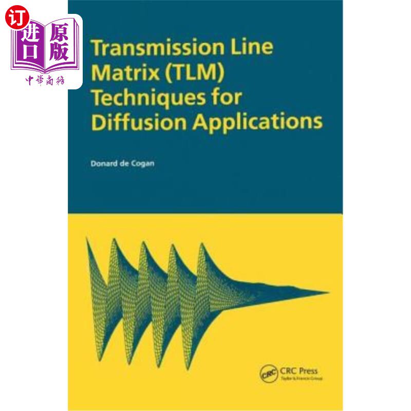 海外直订Transmission Line Matrix (Tlm) Techniques for Diffusion Applications 扩散应用中的传输线矩阵技术