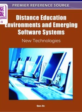 海外直订Distance Education Environments and Emerging Software Systems: New Technologies