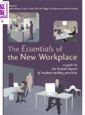 新工作场所管理的要领 现代工作实践对人的影响的指南 英文原版 The Essentials Of The New Workplace David Holman【中商原