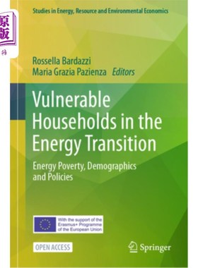 海外直订Vulnerable Households in the Energy Transition: Energy Poverty, Demographics and 能源转型中的弱势家庭:能源